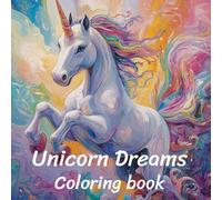 Unicorn Dreams: A Magical Fantasy Coloring Book for Adults and Teens - Beautiful Mythical Unicorns for Relaxation, Creativity & Stress Relief