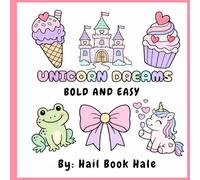 Unicorn Dreams: Bold and Easy Coloring Pages for Girls Ages 4-8 with Simple Cute Designs