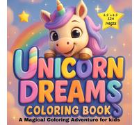 UNICORN DREAMS COLORING BOOK: A Magical Coloring Adventure for kids