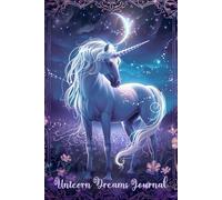 Unicorn Dreams Journal: A Magical Sanctuary for Dreamers and Believers