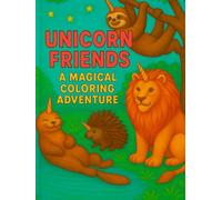 Unicorn Friends: A Magical Coloring Adventure