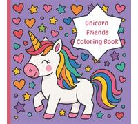Unicorn Friends: Cute and Friendly Coloring Book for Kids Ages 4-8