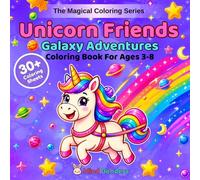 Unicorn Friends: Galaxy Adventures: A Magical Coloring Book for Kids Ages 3-8 | 30+ Single-Sided Magical Pages Featuring Cute Unicorns with Crystals, Stars, Planets, Comets & Galaxy Scenes