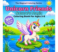 Unicorn Friends: Nature's Magic: A Magical Coloring Book for Kids Ages 3-8 | 30+ Single-Sided Magical Pages of Flowers, Ponds, Butterfly Wings & Forest Friends