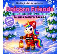 Unicorn Friends: Superhero Adventures: A Magical Coloring Book for Kids Ages 3-8 | 30+ Single-Sided Pages of Hero-Themed Coloring Pages with Capes, Gadgets, Training Missions, and Sidekick Friends