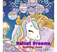 Unicorn Hazel Honeycomb: Velvet Dreams Coloring Book