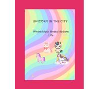 Unicorn In The City: Where Myth Meets Modern Life