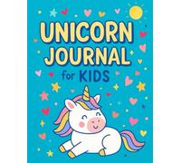 Unicorn Journal for Kids: A Creative Notebook for Drawing, Writing and Imagination | Fun Activity Book for Girls Ages 4-10