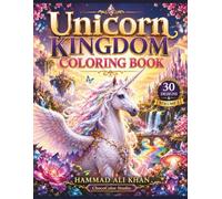Unicorn Kingdom Coloring Book: 30 Magical Unicorns, Enchanted Castles, Crystal Forests & Premium Grayscale Designs for Adults