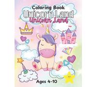 Unicorn Land Coloring Book: Kids Affirmations Coloring Book Ages 4 - 10