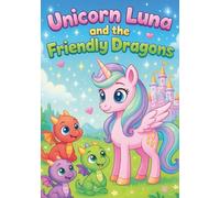 Unicorn Luna and the Friendly Dragons: Magical Coloring Book for Kids - 100 Adorable Pages with Unicorns, Dragons, and Fantasy Friends | Every Other ... Coloring Book for Girls and Boys Ages 3-8