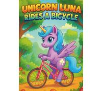 Unicorn Luna Rides a Bicycle: Cute and Fun Coloring Book for Kids - 100 Adorable Pages with Unicorns, Nature, and Outdoor Adventures | Every Other ... Coloring Book for Girls and Boys Ages 3-8