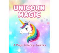 Unicorn Magic: A Magic Coloring Journey