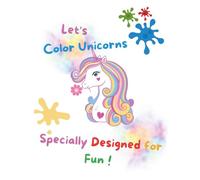 Unicorn Magic: A Whimsical Coloring Adventure: Creative Pages with Rainbows, Magic, and Motivation for Kids Ages 4-10