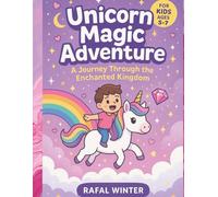 Unicorn Magic Activity Book for Kids Ages 5-7: A Magical Coloring and Activity Journey Through the Rainbow World for Kids