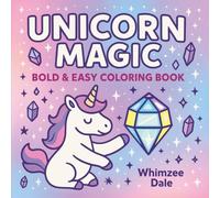 Unicorn Magic Bold and Easy Coloring Book: A Whimsical and Relaxing Coloring Adventure for All Ages