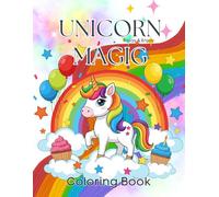 UNICORN MAGIC COLORING BOOK: A Fun & Relaxing Coloring Book with Magical Unicorns and Playful Quotes.