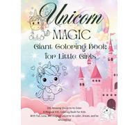 Unicorn Magic - Giant Coloring Book for Little Girls: Creative Unicorn Activities for Children Ages 3 and Up