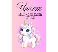 Unicorn. Magic In Every Smile: Journal and Notebook for Girls, Cute Rainbow Unicorn, Positive Affirmation, Motivational and Inspirational Notebook
