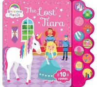 Unicorn Magic the Lost Tiara: 10-Button Sound Book (Libro di cartone)