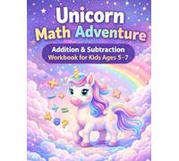 Unicorn Math Adventure: Addition & Subtraction Workbook for Kids Ages 5-7