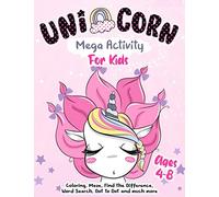 Unicorn Mega Activity Book For Kids Ages 4-8: Fascinating Fun Activities Workbook Game For Daily Learning, Coloring, Maze, Find The Difference, Dot to Dot, Puzzles, Word Search, and Much More