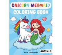 Unicorn & Mermaid Coloring Book: Enchanting Adventures for Kids Ages 4-8