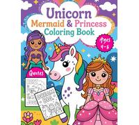 Unicorn, Mermaid & Princess: A Magical Coloring Book with Positive Quotes for Kids Ages 4-8