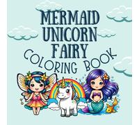 Unicorn, Mermaid & Princess and More !: 50 Cute, Fun and Magical Coloring Book For Kids Ages 4-8