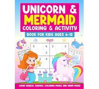 Unicorn Mermaid Puzzle Book for Girls 6-12: WORD SEARCH, SUDOKU, COLORING PAGES AND MANY MORE!