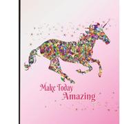 Unicorn Notebook, 7.5 x 9.25 inches, Wide Ruled, Paper back, Make Today Amazing Composition Notebook