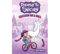 Dana Simpson Unicorn on a Roll (Tascabile) Phoebe and Her Unicorn
