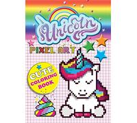 Unicorn Pixel Art: Colour Unicorns By Numbers For Kids Ages 5-10 [Lingua Inglese]: Color Unicorns By Numbers For Kids Ages 5-10