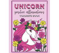 Unicorn Positive Affirmations: Coloring Book