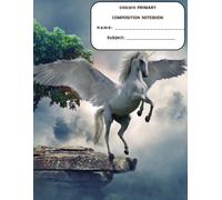 UNICORN PRIMARY COMPOSITION NOTEBOOK: Dotted Midline Handwriting Practice Paper for Kids | 8.5 x 11 Inches, 100 Pages | Flying Pegasus & Magical Fantasy Animal Story Journal for Pre-K to 3rd Grade