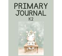 Unicorn Primary Journal: K-2 Draw and Write Composition Notebook: 124 Pages of Dashed Handwriting Lines Practice with Picture Box - The Magical Sparkle Collection (Mint Edition)