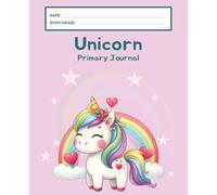Unicorn Primary Journal: K-2 Draw and Write Composition Notebook: 124 Pages of Dashed Handwriting Lines Practice with Picture Box - The Magical Sparkle Collection (Lavender Edition)