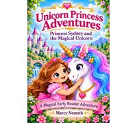 Unicorn Princess Adventures: Princess Sydney and the Magical Unicorn