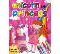 Unicorn & Princess Coloring Book for Girls Ages 4-8: A Magical Coloring Adventure with Cute Unicorns, Princesses, Castles, and More!: Fun and ... Imagination, and Hours of Magical Fun