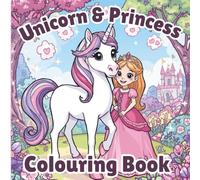 Unicorn & Princess Coloring Book for Kids Ages 4-8: 50 Magical Pages of Cute Unicorns, Princess & Castles -: Perfect Gift for Girls Ages 4-8 - Fun, Relaxing Coloring Book Full of Unicorns & Princesses