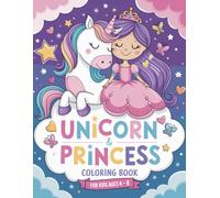 Unicorn & Princess Coloring Book for Kids Ages 4-8: Magical Fantasy Adventure with Fairies, Unicorns, and Cute Princesses