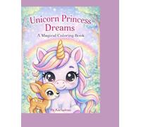 Unicorn Princess Dreams: A Magical Coloring Book