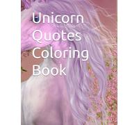Unicorn Quotes Coloring Book