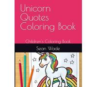 Unicorn Quotes Coloring Book: Children's Coloring Book