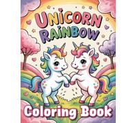 Unicorn Rainbow Coloring Book: Charming Unicorns and Rainbow Designs for Creative Expression