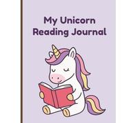 Unicorn Reading Journal for Kids Ages 4-8: A Fun Reading Tracker with Logs, Drawing Prompts, Create-Your-Own Bookmarks and more!