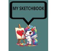 Unicorn SketchBook for Girls/ Large Sketch Book for Drawing, Sketching, Coloring, Doodling, Scribbling, or Painting. For Kids and Teens.: A beautiful design perfect for storing drawings