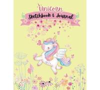 Unicorn Sketchbook & Journal: A Creative Notebook for Girls to Draw, Write, Doodle, and Plan