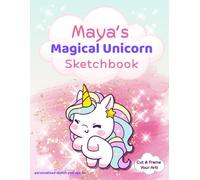 Unicorn Sketchbook: Maya custom name sketch pad for ages 3+: Unicorn sketch pad for girls ages 4-8 | Fun drawing book for birthdays, holidays & quiet time activities