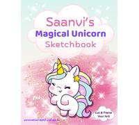 Unicorn Sketchbook: Saanvi custom name sketch pad for ages 3+: Unicorn sketch pad for girls ages 4-8 | Fun drawing book for birthdays, holidays & quiet time activities